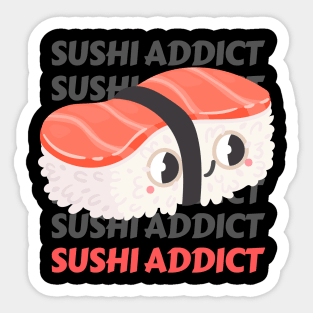 Cute Kawaii Sushi addict I love Sushi Life is better eating sushi ramen Chinese food addict Sticker